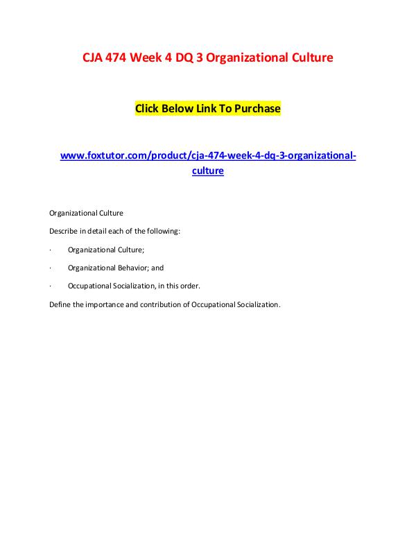 CJA 474 Week 4 DQ 3 Organizational Culture CJA 474 Week 4 DQ 3 Organizational Culture