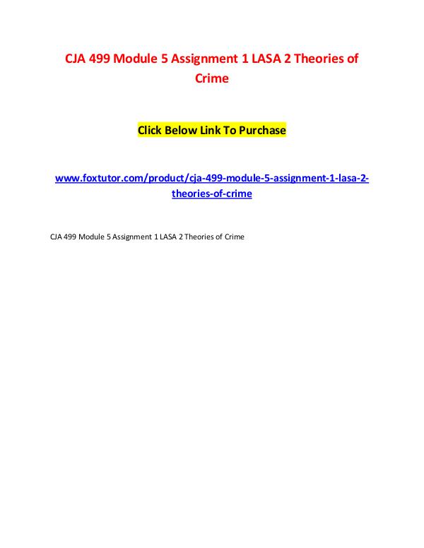 CJA 499 Module 5 Assignment 1 LASA 2 Theories of Crime CJA 499 Module 5 Assignment 1 LASA 2 Theories of C