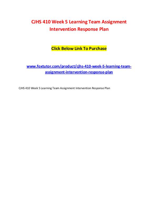 CJHS 410 Week 5 Learning Team Assignment Intervention Response Plan CJHS 410 Week 5 Learning Team Assignment Intervent