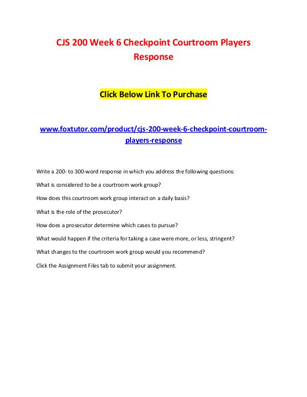 CJS 200 Week 6 Checkpoint Courtroom Players Response CJS 200 Week 6 Checkpoint Courtroom Players Respon