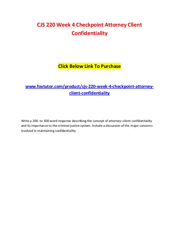 CJS 220 Week 4 Checkpoint Attorney Client Confidentiality CJS 220 Week 4 Checkpoint Attorney Client Confiden