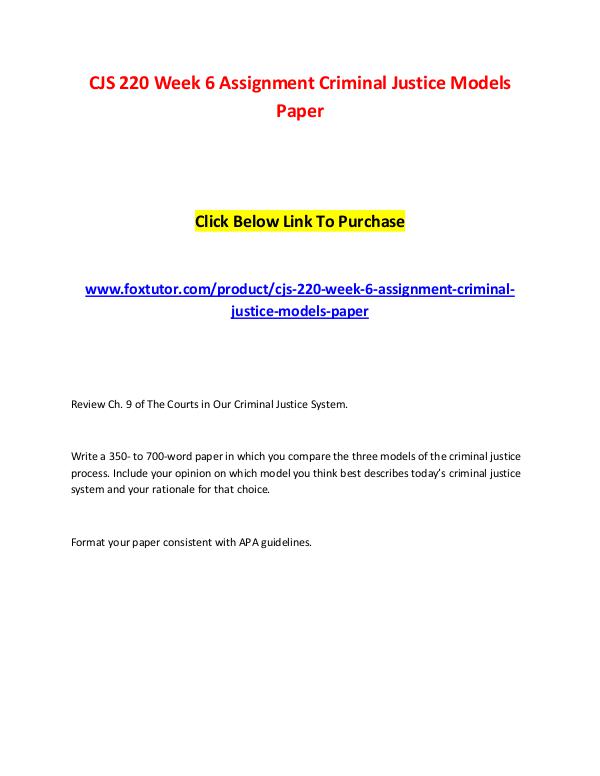 CJS 220 Week 6 Assignment Criminal Justice Models Paper CJS 220 Week 6 Assignment Criminal Justice Models