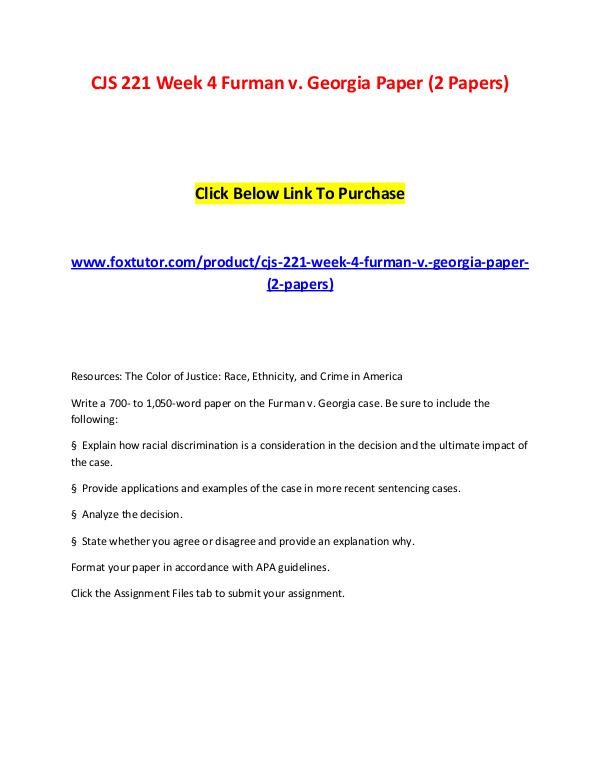 CJS 221 Week 4 Furman v. Georgia Paper (2 Papers) CJS 221 Week 4 Furman v. Georgia Paper (2 Papers)