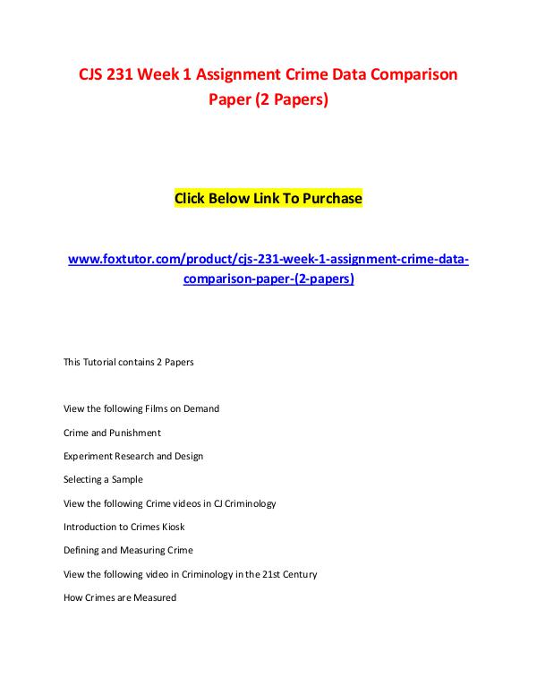 CJS 231 All Assignments (2 Set) CJS 231 Week 1 Assignment Crime Data Comparison Pa