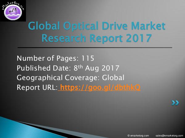 Optical Drive Market Report 2017-2022 Research Optical Drive Market Report 2017-2022 Research by