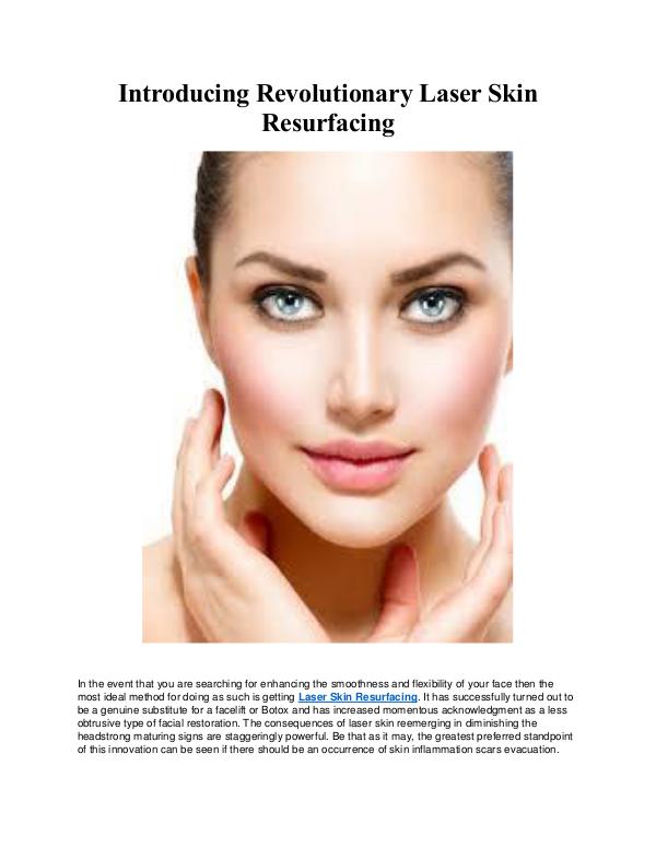 Introducing Revolutionary Laser Skin Resurfacing Introducing Revolutionary Laser Skin Resurfacing