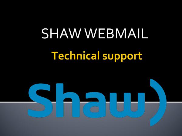 Shaw tech support | customer service number shaw webmail