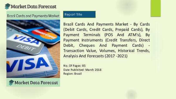 Brazil Cards and Payments Market Insights and Forecast to 2022 1