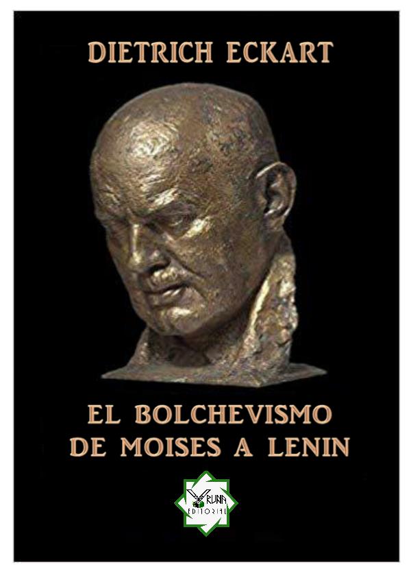 EL BOLCHEVISMO DE MOISÉS A LENIN - DITRICH ECKART EL BOLCHEVISMO DE MOISÉS A LENIN - DITRICH ECKART