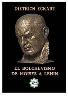 EL BOLCHEVISMO DE MOISÉS A LENIN - DITRICH ECKART