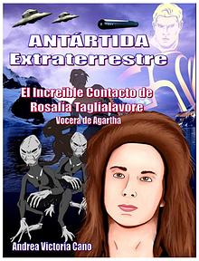 ANTÁRTIDA EXTRATERRESTRE - EL INCREÍBLE CONTACTO DE ROSALÍA