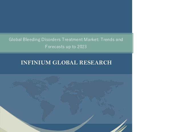 Infinium Global Research Bleeding Disorders Treatment Market