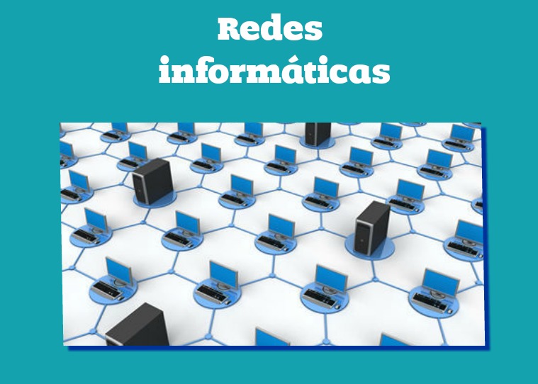 Redes informáticas Las redes informáticas