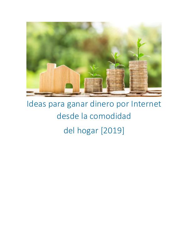 Ideas para ganar dinero por Internet desde el hogar 【2019】 Ideas Para Ganar Dinero en internet lll➤2019