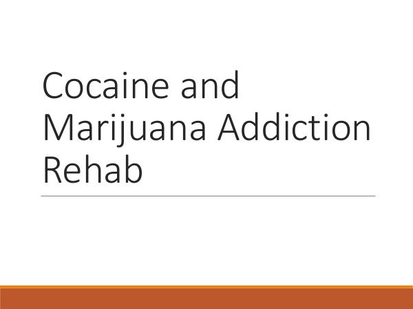 Cocaine and Marijuana Addiction Rehab