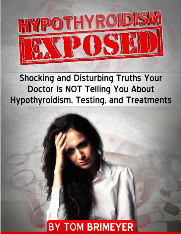 The Hypothyroidism Revolution PDF / Program Diet System Cookbook Free Hypothyroidism Revolution Tom Brimeyer