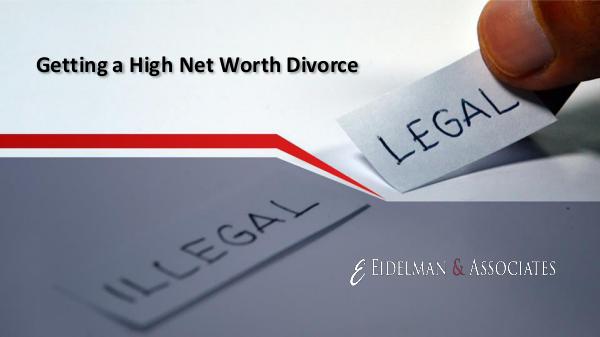 Eidelman & Associates Getting a High Net Worth Divorce