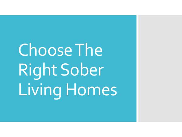 Sober Living Choose The Right Sober Living Homes