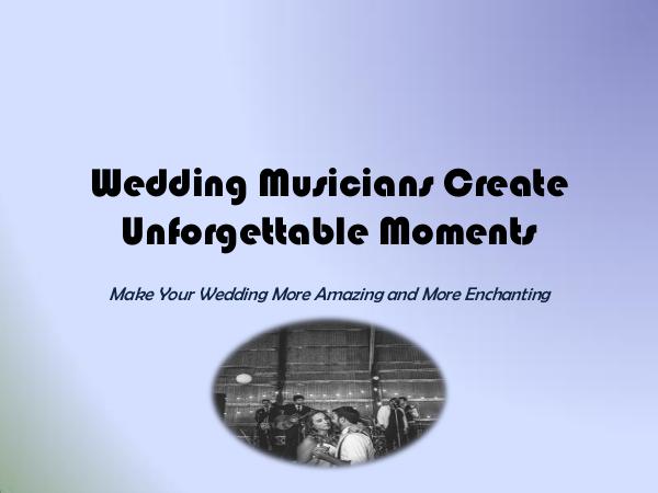 Wedding Musicians Create Unforgettable Moments