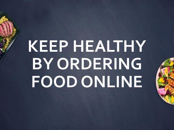 On The Run Keep Healthy By Ordering Food Online