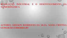 REVOLUÇÃO INDUSTRIAL E O DESENVOLVIMENTO DA TERMODINÂMICA