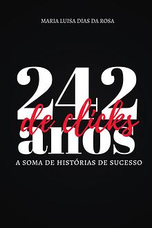 242 anos de clicks: a soma das histórias de sucesso