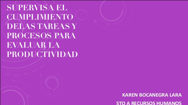 Revista: Supervisa el cumplimiento de tareas y procesos para evaluar rev