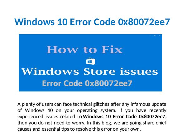 Fix Windows 10 Error Code 0x80072ee,Call 1-888-909-0535 Support Numbe Fix Windows 10 Error Code 0x80072ee7,Call 1-888-90