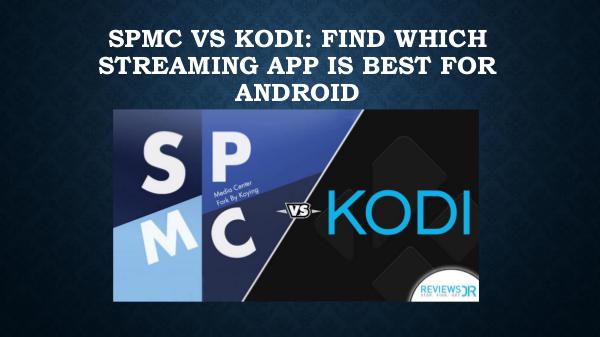 SPMC Vs Kodi SPMC Vs Kodi (1)