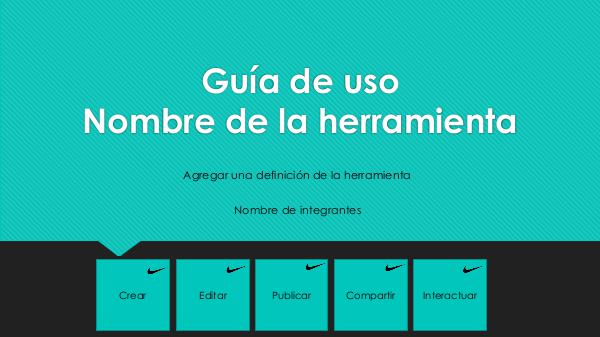 Guía de uso - Nombre de la herramienta Guía de uso