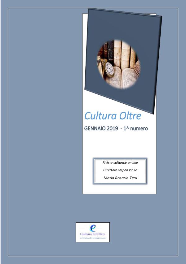 Rivista CULTURA OLTRE 1^ numero - GENNAIO 2019 RIVISTA CULTURA OLTRE GENNAIO 2019