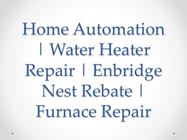 Home Automation  Water Heater Repair  Enbridge Nes