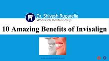 10 Amazing Benefits of Invisalign