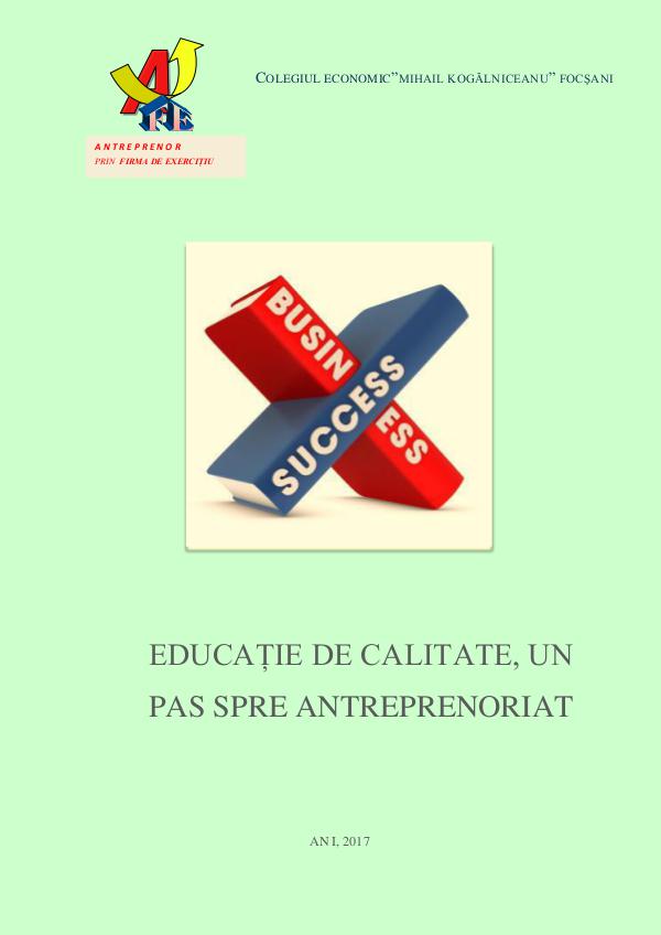 EDUCAŢIE DE CALITATE, UN PAS SPRE ANTREPRENORIAT EDUCAŢIE DE CALITATE, UN PAS SPRE ANTREPRENORIAT