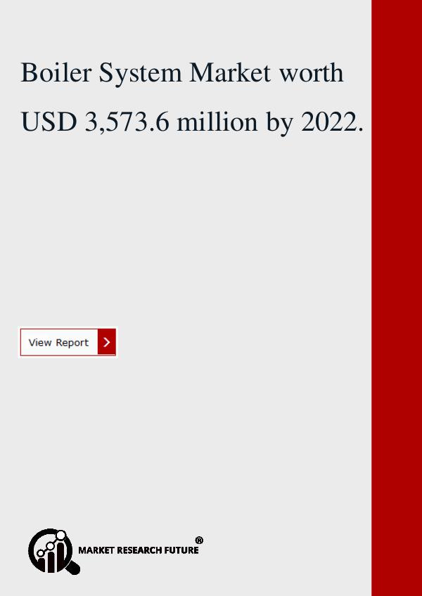 Boiler System Market worth USD 3,573.6 million by 2022. Boiler System Market_PDF