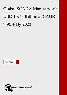 Global SCADA Market worth USD 15.78 Billion at CAGR 8.96% By 2023