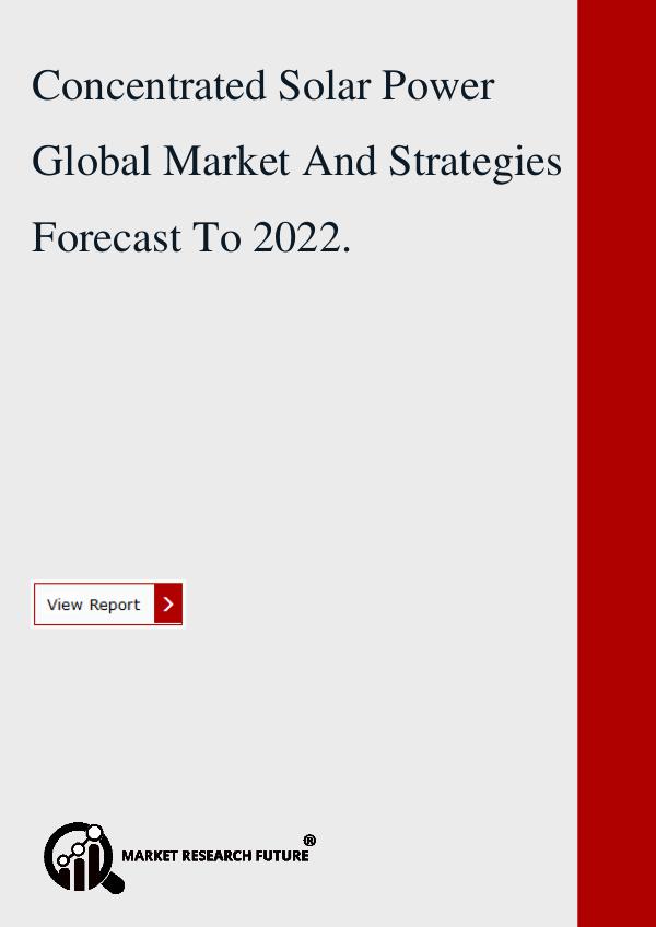 Market research Future Concentrated Solar Power Global Market 2018.