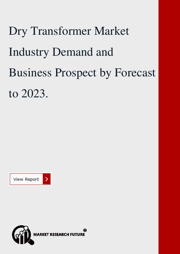Dry Transformer Market Industry Demand 2018.