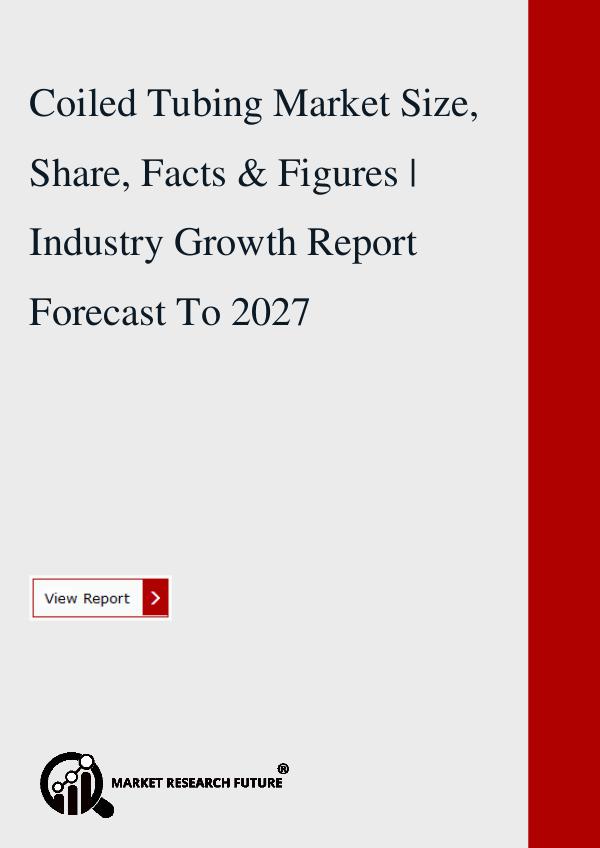 Coiled Tubing Market Size, Share, Facts & Figures