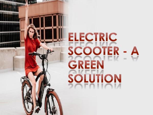 Electric Scooter - A Green Solution