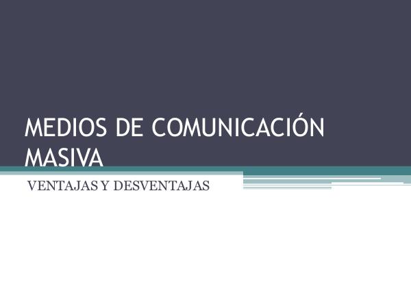 MEDIOS DE COMUNICACIÓN MASIVA MEDIOS DE COMUNICACIÓN MASIVA