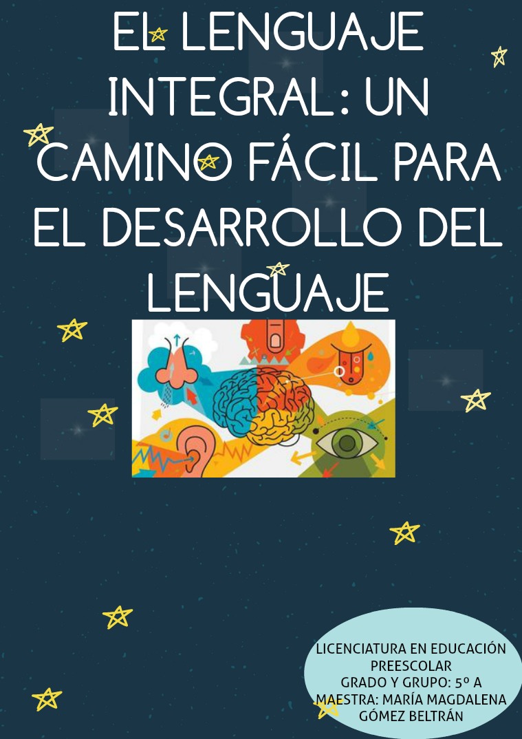 El Lenguaje Integral: Un camino Fácil para el Desarrollo del Lenguaje EL LENGUAJE INTEGRAL