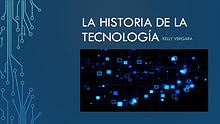 LA HISTORIA DE LA TECNOLOGÍA