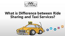 What is Difference between Ride Sharing and Taxi Services?