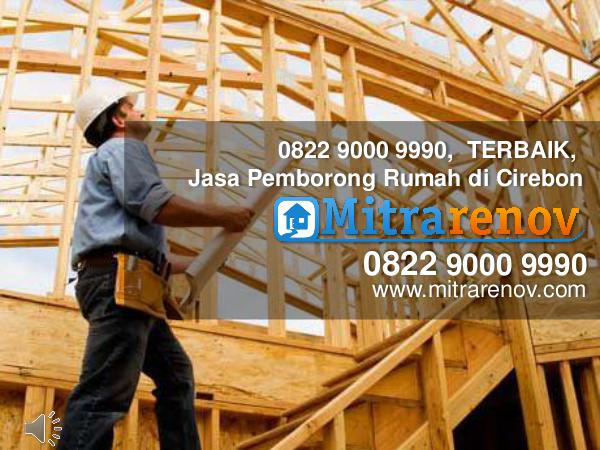 0822 9000 9990,  TERBAIK, Jasa Kontraktor  Rumah di Cirebon 0822 9000 9990,  TERBAIK, Jasa Pemborong Rumah di