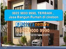 0822 9000 9990,  TERBAIK, Jasa Kontraktor  Rumah di Cirebon