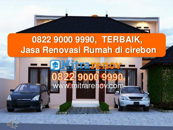 0822 9000 9990,  TERBAIK, Jasa Renovasi Rumah di c