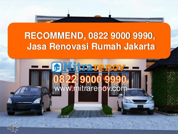 RECOMMEND, 0822 9000 9990, Jasa Renovasi Rumah Jak