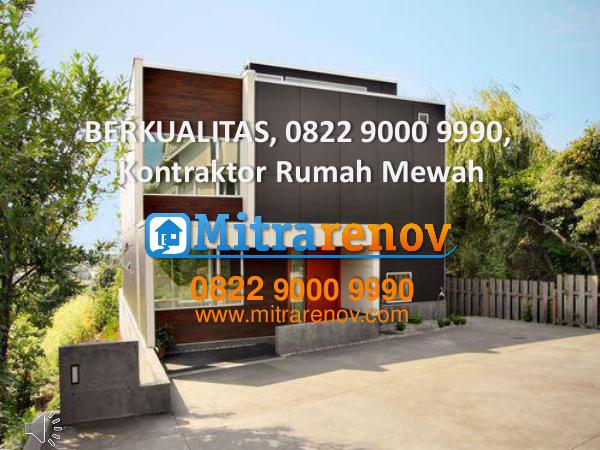 BERKUALITAS, 0822 9000 9990, Jasa Bangun Rumah per Meter Mewah BERKUALITAS, 0822 9000 9990, Kontraktor Rumah Mewa