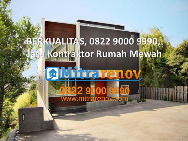 BERKUALITAS, 0822 9000 9990, Jasa Kontraktor Rumah